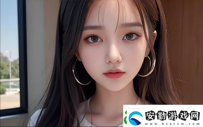 揭開國精產(chǎn)品秘福利姬入口熱門話題的真實面紗